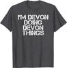 I'M  DOING  THINGS Funny Birthday Name Gift Idea T-Shirt FashionableCasual Tops T Shirt Fashion Cotton T Shirt