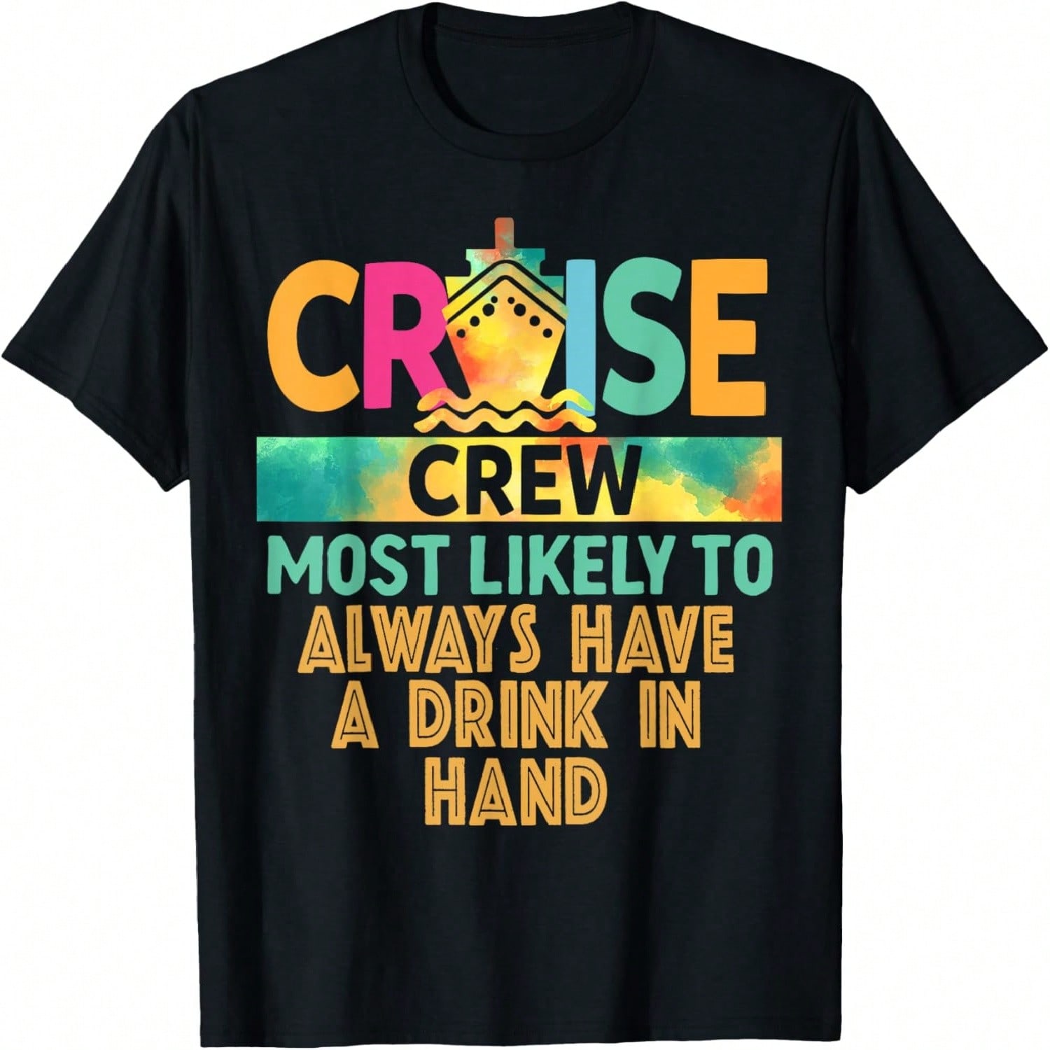 Most Likely To Always Have A Drink In Hand Cruise Crew T-Shirt S разноцветный