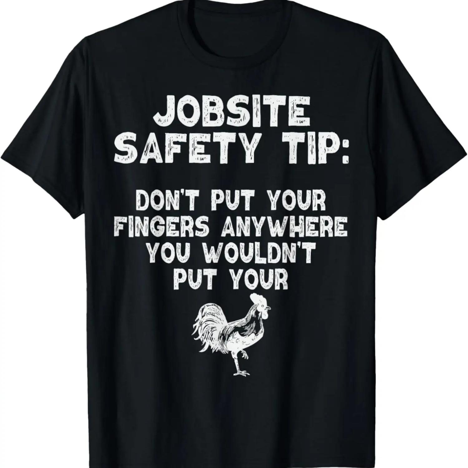 

Jobsite Safety Tip Dont Put Your Fingers Adult Dirty Joke T-Shirt S