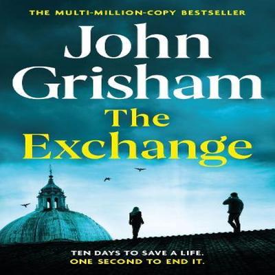 The Exchange by John Grisham Hardback Book 9781399724821