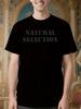 Graphic Tshirt - Bold Natural Selection Text - Everyday C...