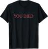 You Died Souls Video Game TShirt Unisex T-Shirt