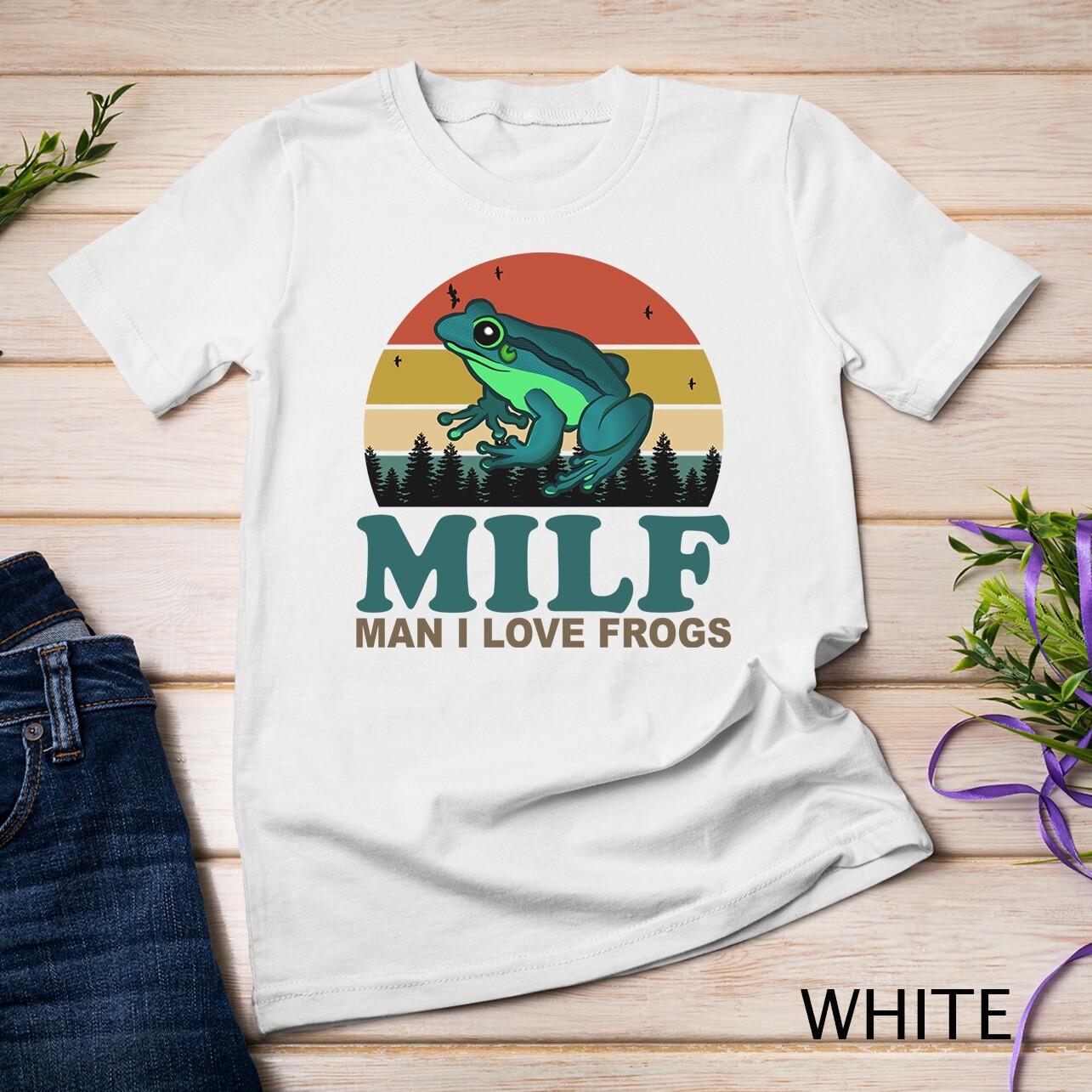 MILF-Man I Love Frogs Funny Saying Frog-Amphibian Lovers Unisex T-Shirt Mens Womens Tees Top 4XL