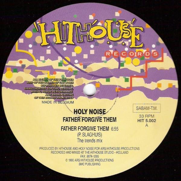 

12inch Record HOLY NOISE - Father Forgive Them HIT5002 HITHOUSE 1990 Belgium Dance & Electronica Used