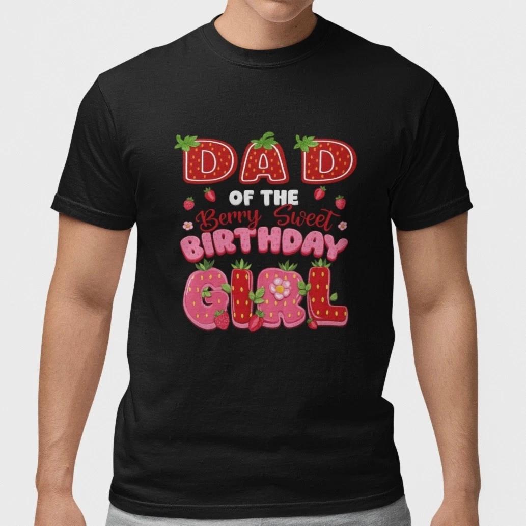 Dad of the Berry Sweet Birthday Girl Shirt Strawberry Birthday Party Tee XXL
