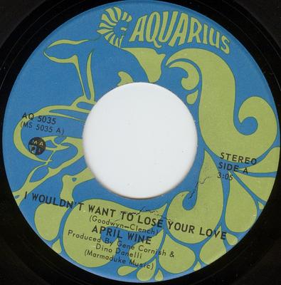 7-Zoll-Schallplatte APRIL WINE - I Wouldn't Want To Lose Your Love AQ5035 Aquarius Record 1975 Kanada Rock Gebraucht