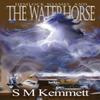 Hemlock Soames and the Waterhorse by S M Kemmett Paperback Book 9780648650003