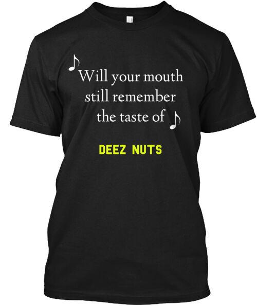 

Deez Nuts TShirt Made in the USA Size S to 5XL Unisex T-Shirt XXXL
