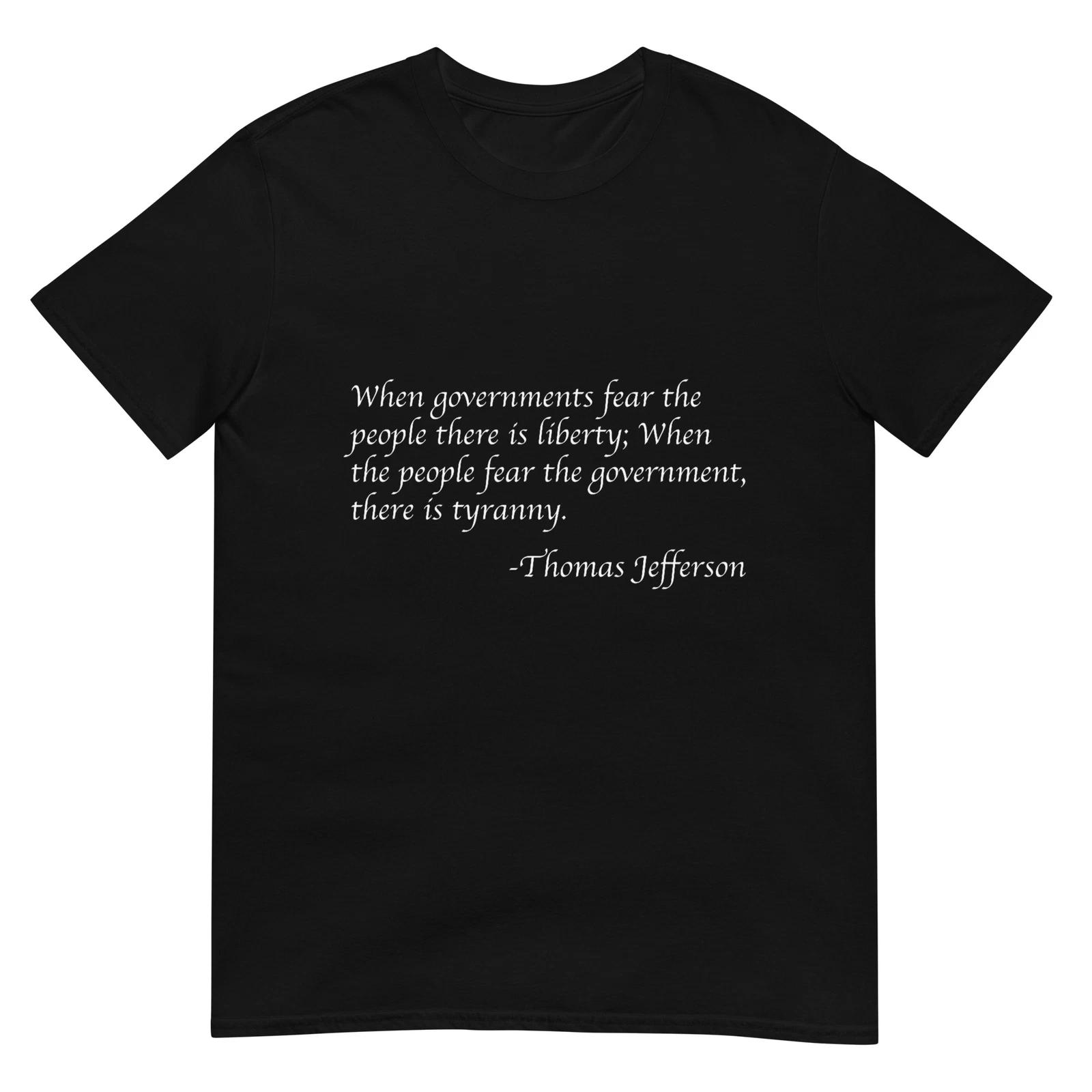When Governments Fear The People There Is Liberty T-Shirt T-Shirt 3XL