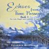 Echoes from a Time Passage Book 4 by Susannah MacDonald Paperback Book 9781035804344