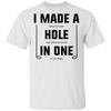 I Made A Hole In One Funny Golf T-Shirt