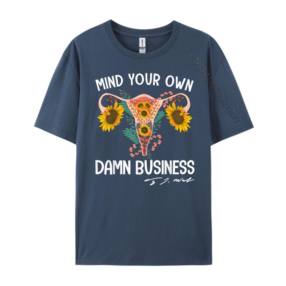 

Harris Waltz Mind Your Own Damn Business Uterus Floral Mens Graphic Tshirts Natural Custom T Shirt For Man 3XL