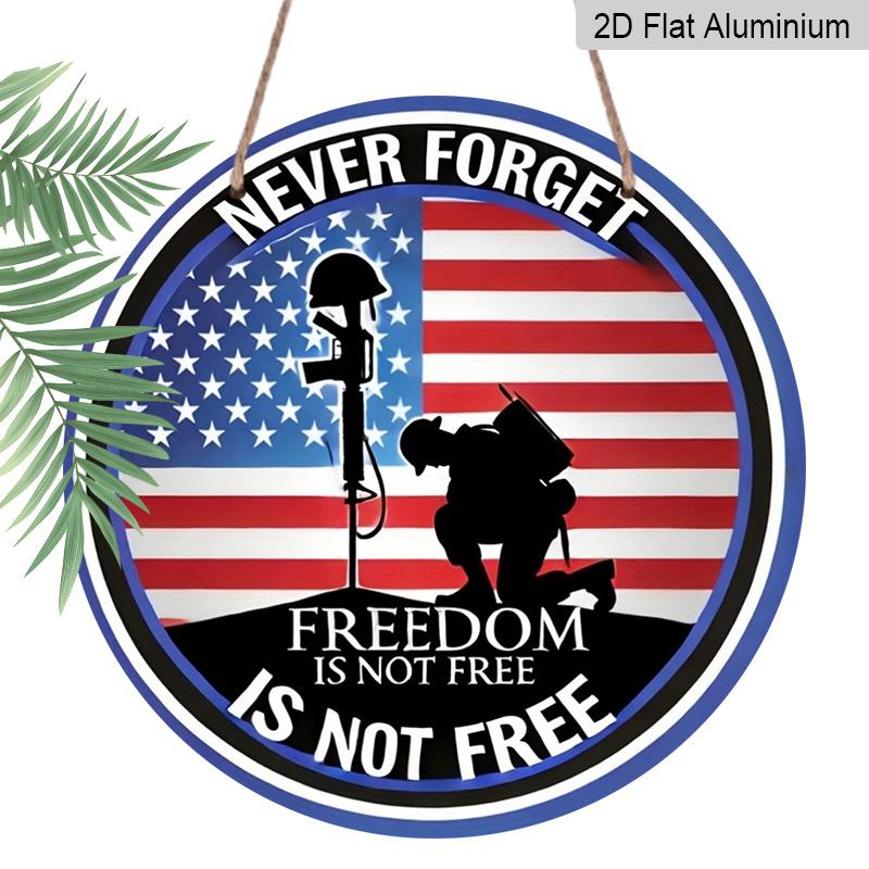 2D Flat, 1pc Round Aluminum Sign,  Never Forget Freedom Is Not Free  Patriotic Military Design, US Flag Soldier Silhouette Metal Wall Art, Ideal for 1pc
