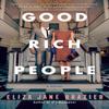 Good Rich People by Eliza Jane Brazier Paperback Book 9780593198261