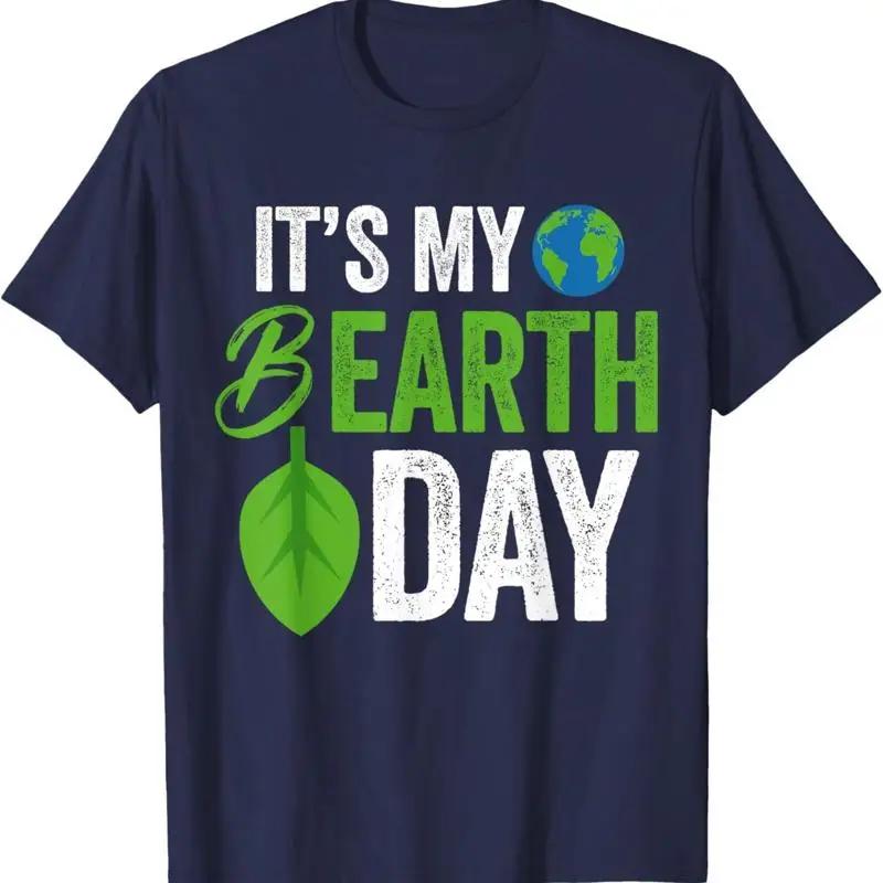 Its My B Earth Day Birthday T Shirt