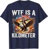 4th of July WTF Is Kilometer Funny USA Patriotic Men Women Unisex T-Shirt