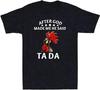 After God Made Me He Said Ta Da Funny Rude Offensive Chicken Lover Men's T Shirt