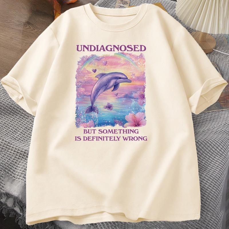 Undiagnosed But Something Is Wrong Tshirts Women Casual Cotton Short Sleeve Tshirt Harajuku Graphic T Shirts Streetwear Tees