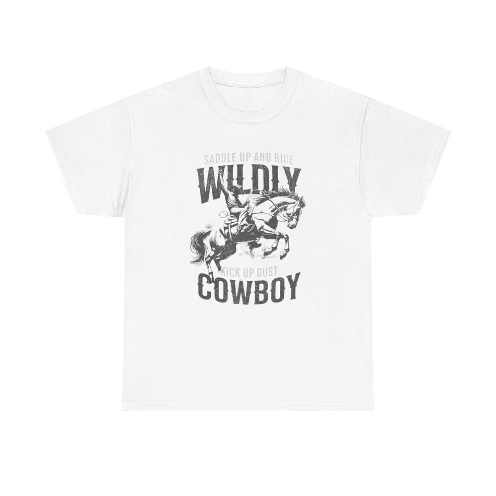 Wildly Cowboy Ride Graphic T Shirt ALL SIZES Tee Unisex Heavy Cotton