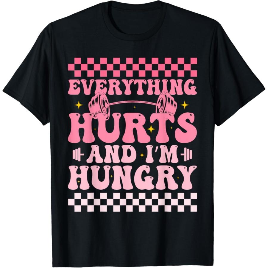 everything hurts and im hungry funny workout Gym Fitness T-Shirt XXXXXL чёрный