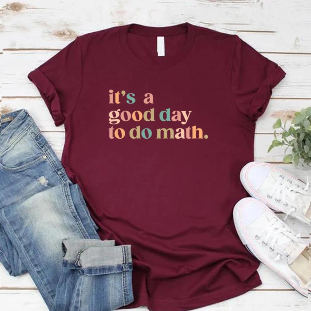 Math Teacher Tshirt Its A Good Day To Do Math Shirt Math Lover Tshirt Womens Short Sleeve Tee Back To School Gift Casual Tops