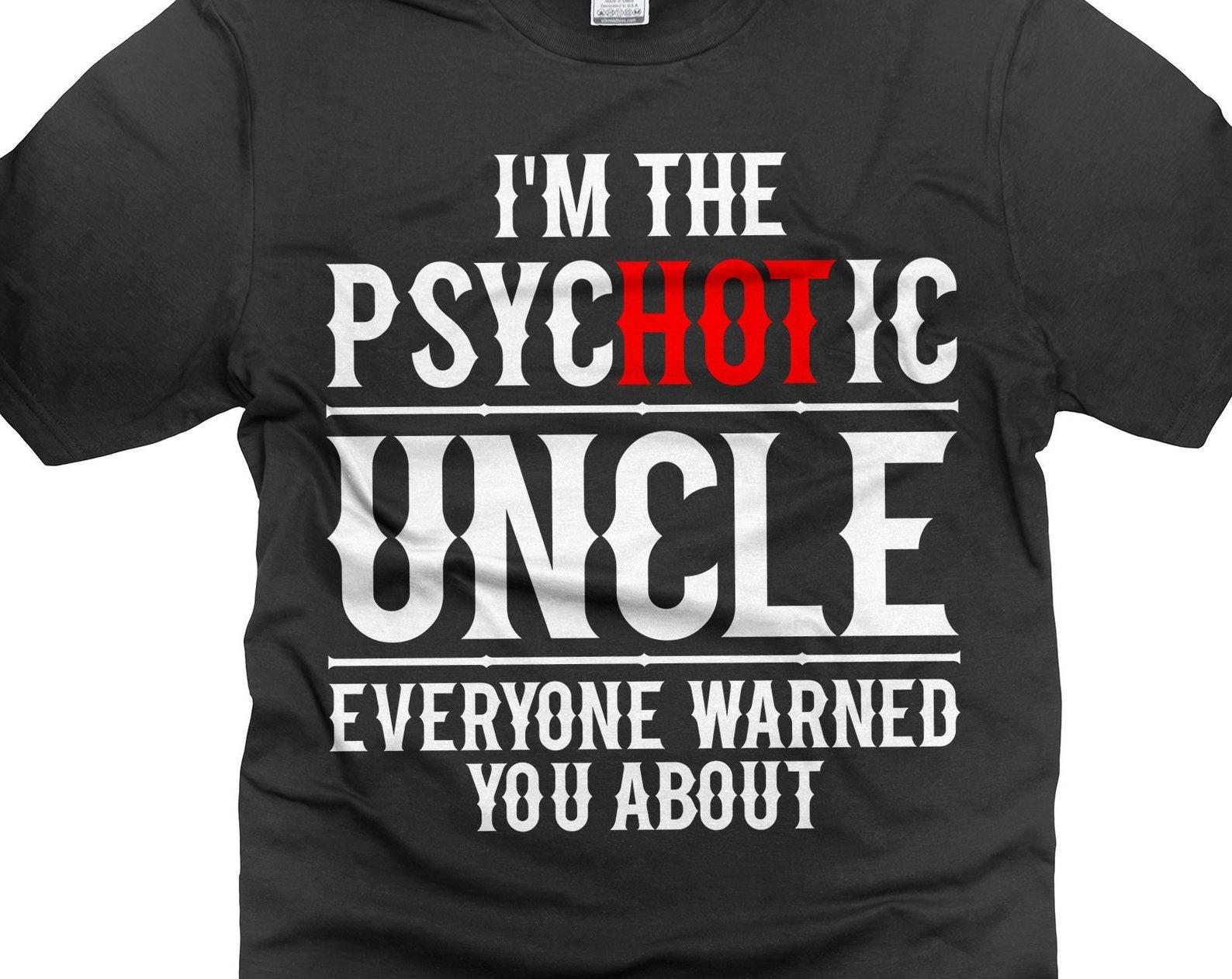 Funny Uncle T-Shirt: Psychotic Uncle Gift Tee M