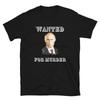 Putin Wanted For Murder T-Shirt