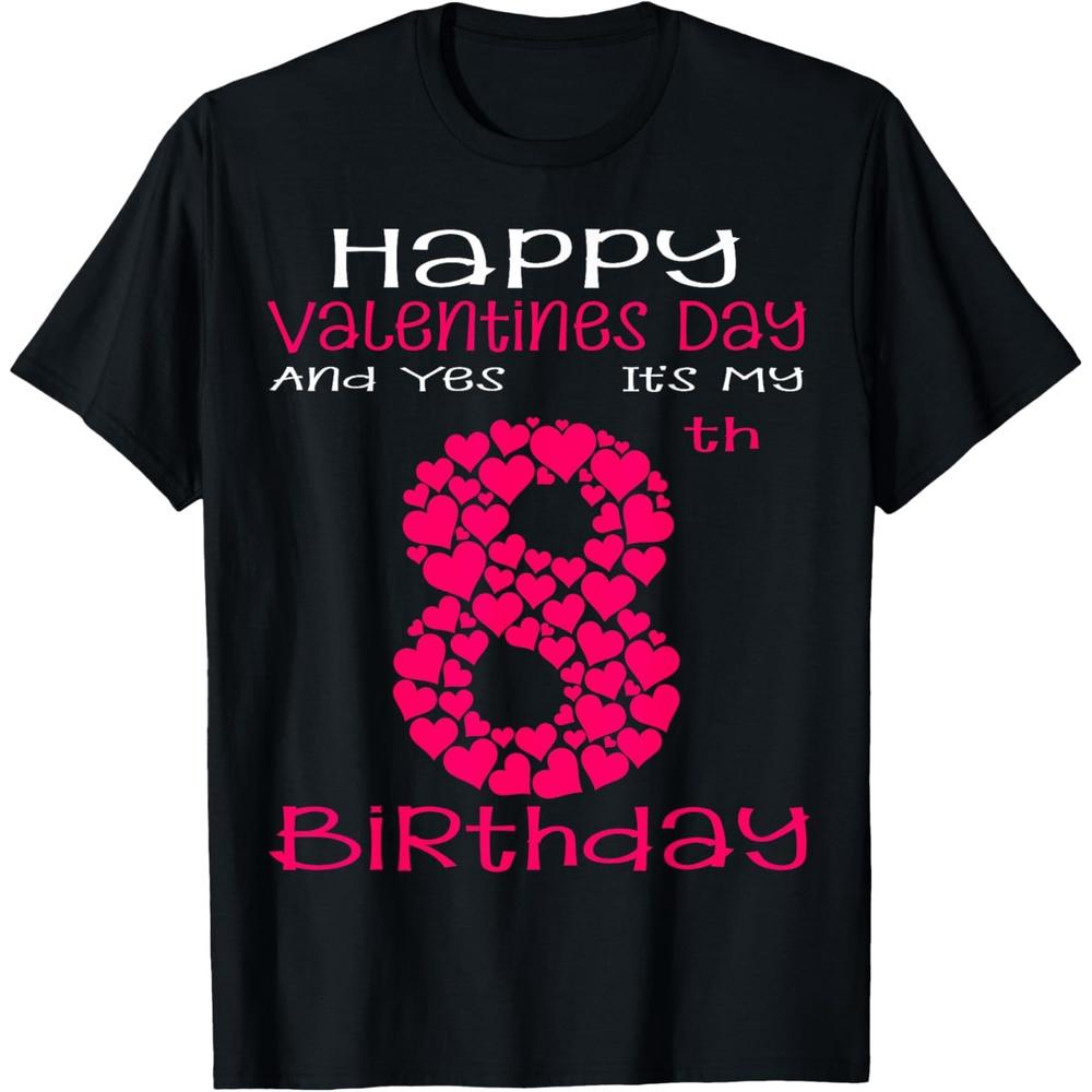Happy Valentines Day and Yes It s My 8th Birthday On V day Cotton Men T Shirt XXL чёрный