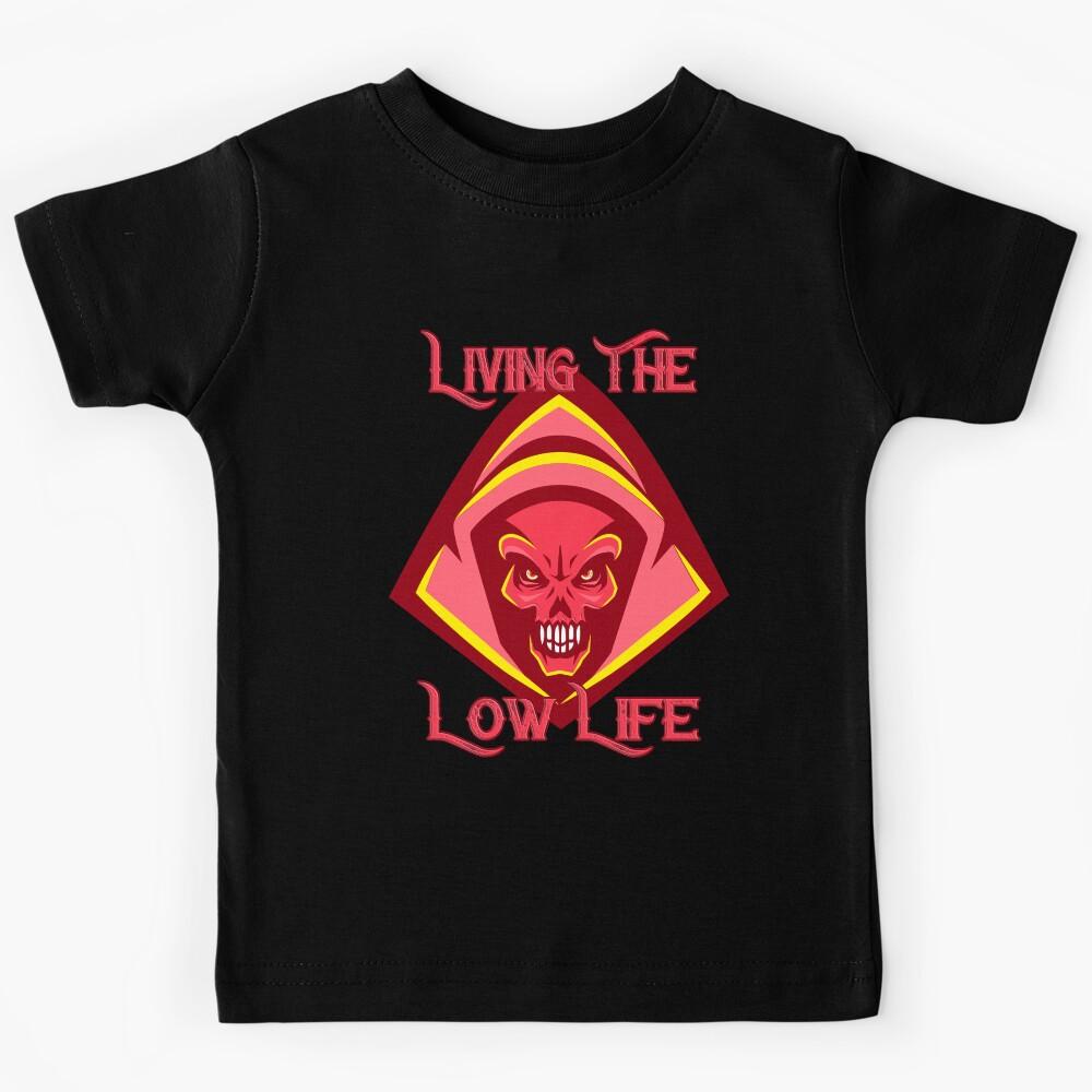 Living the Low Life Kids T-Shirt 120