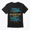 Classy Scientist Woman T Shirt Made In the USA Size S To 5XL
