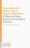 The Coaching and Mentoring In Higher Education : A Step-by-Step Guide To Exemplary Practice Book