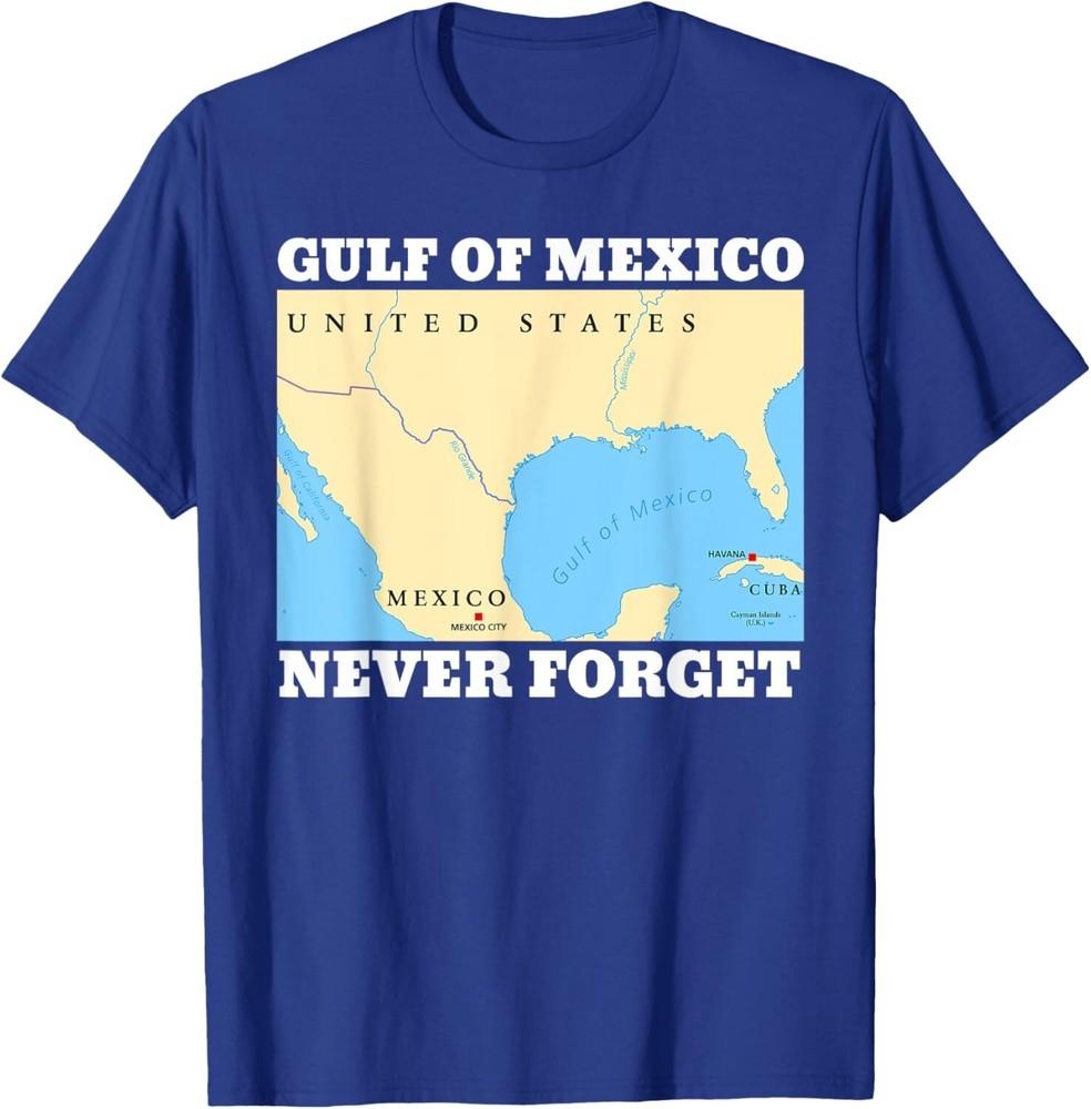 

Never Forget Gulf of Mexico Funny Meme Tee Unisex T-Shirt S