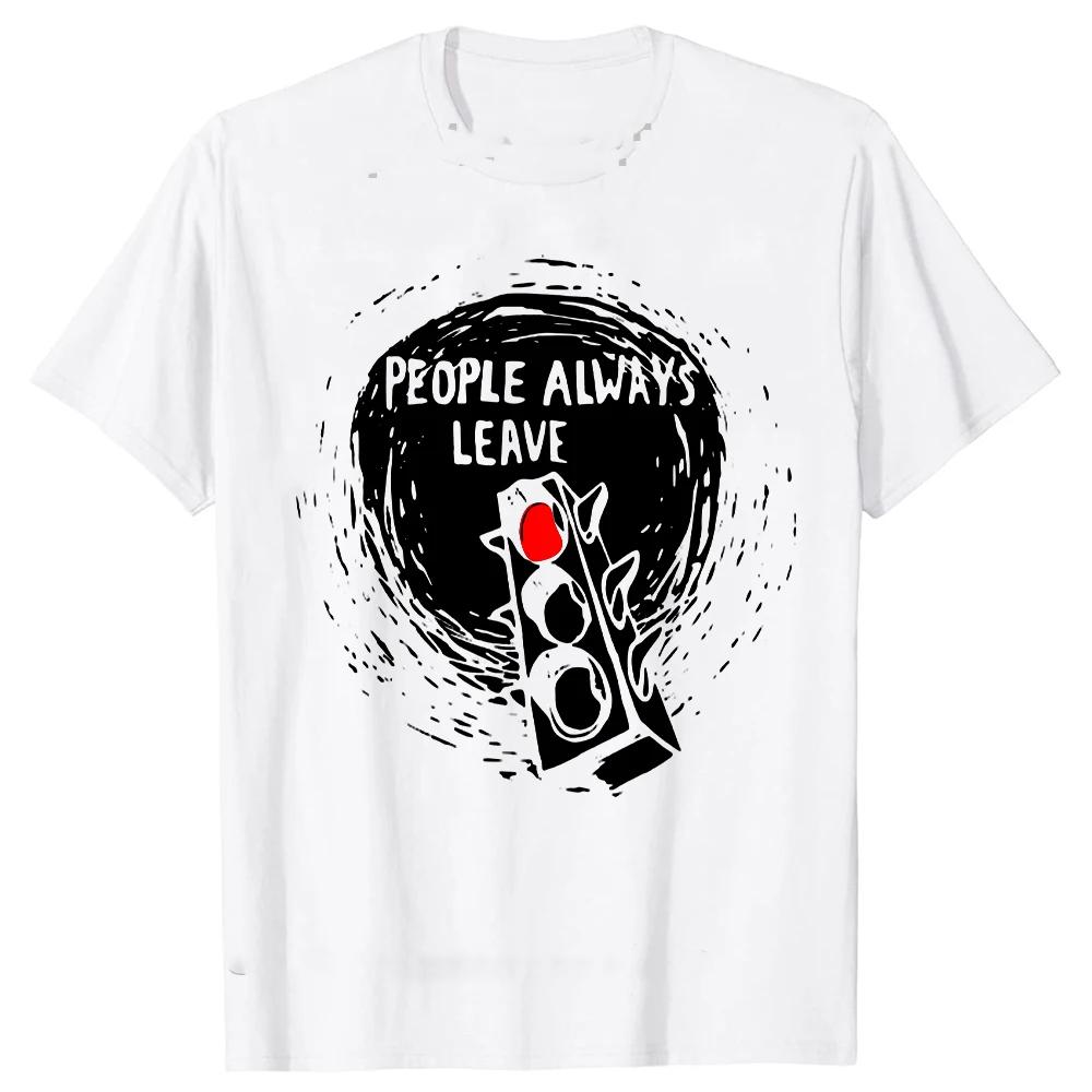 Funny One Tree People Always Leave Graphic T-shirts Tshirt Women s Fashion Casual  T Shirt 4XL