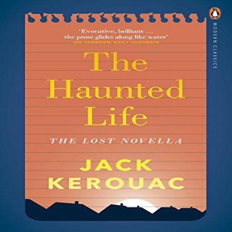 The Haunted Life by Jack Kerouac Paperback Book 9780141394091