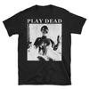 Play Dead T Shirt Goth Post Punk Bauhaus Siouxsie and the Banshees Sisters of Mercy