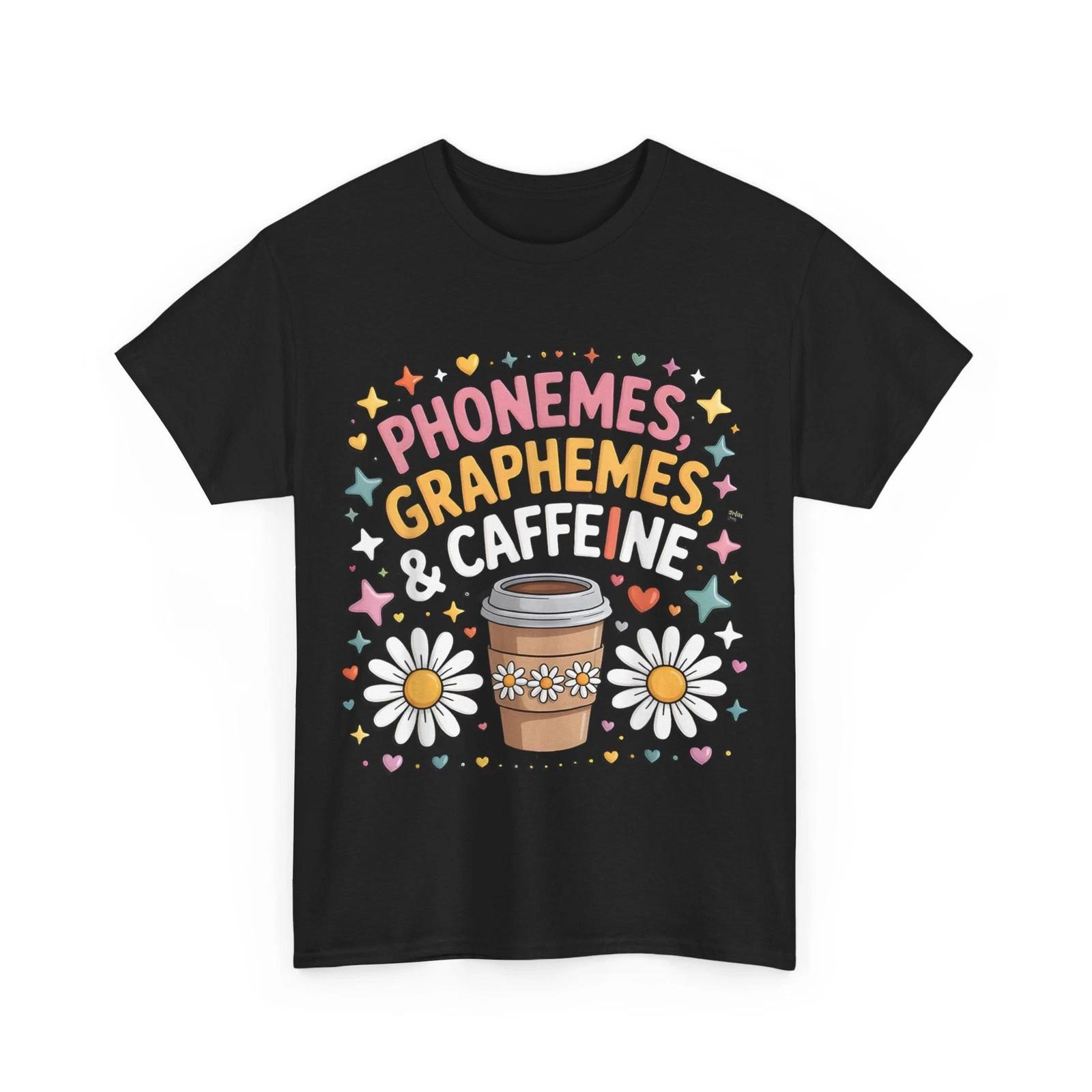 Phonemes Graphemes and Caffeine Funny Reading Back to School T-Shirt L