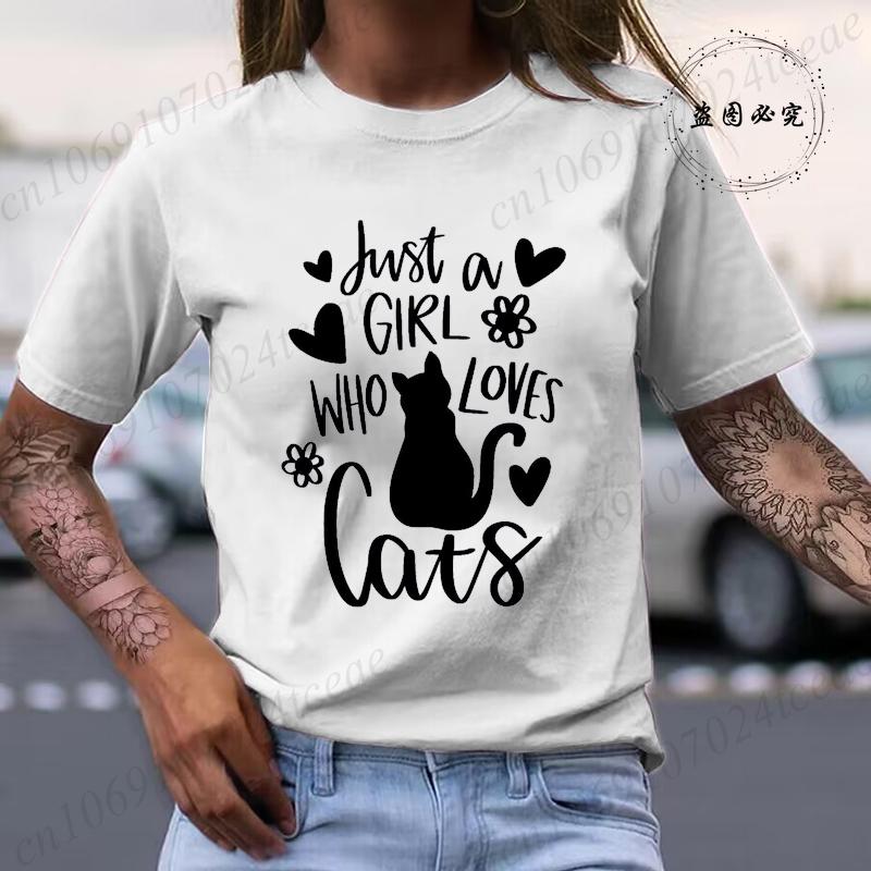Summer New Clothing Unisex T-Shirt Harajuku Streetwear Just A Girl Who Loves Cats Graphic Clothing Cat Pet Lover Unisex Top Tee