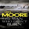 The Man Who Didnt Burn by Ian Moore Paperback Book 9781788425070