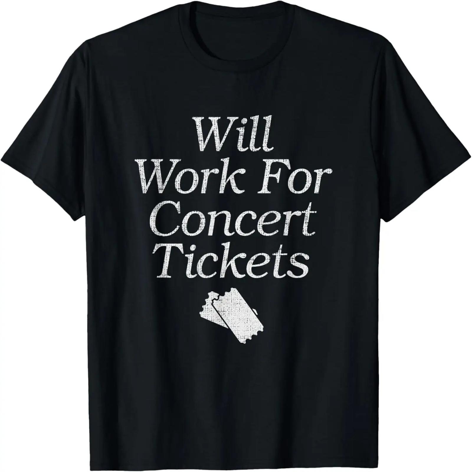 Will Work for Concert Tickets Music Lover Love Rock T-Shirt S
