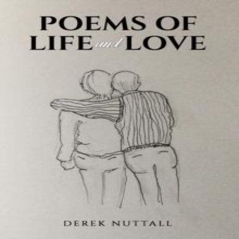 Poems of Life and Love by Derek Nuttall Paperback Book 9781035817092