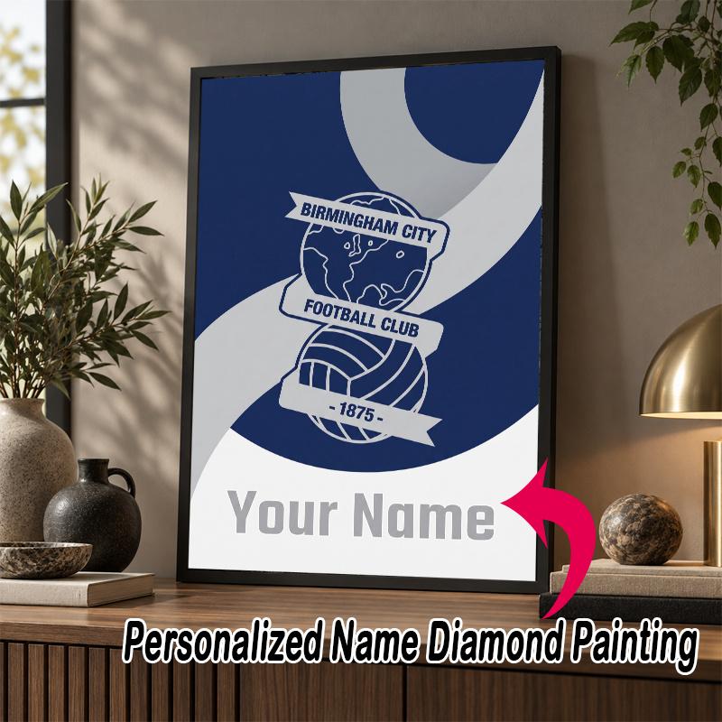 Custom Name BIRMINGHAM CITY Football 5D Diamond Painting Personalized Full Drill Diamond Art Kit Gift