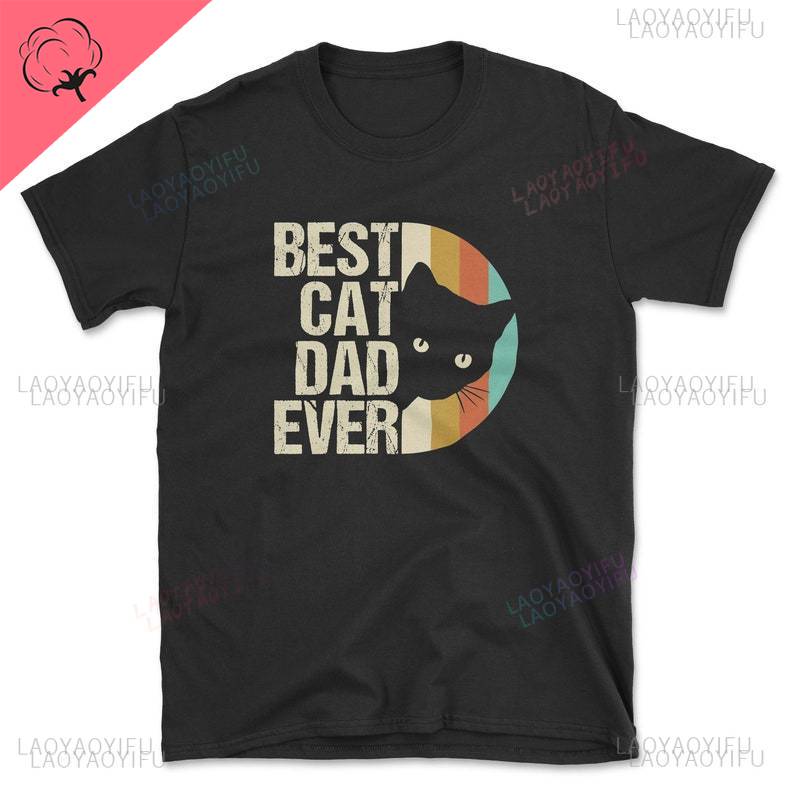 Best Cat Dad Ever TShirt Funny Fathers Day Cat Lover Gift Printed Man Personalized Cotton Summer Fashion Oneck Shortsleev