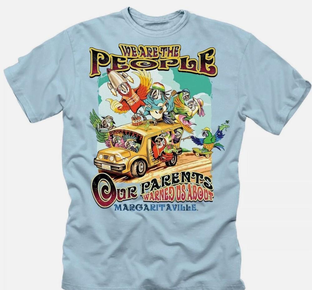 We Are People Jimmy Buffett Shirt Classic Light Blue Size S-5XL Unisex T-Shirt XXXXL