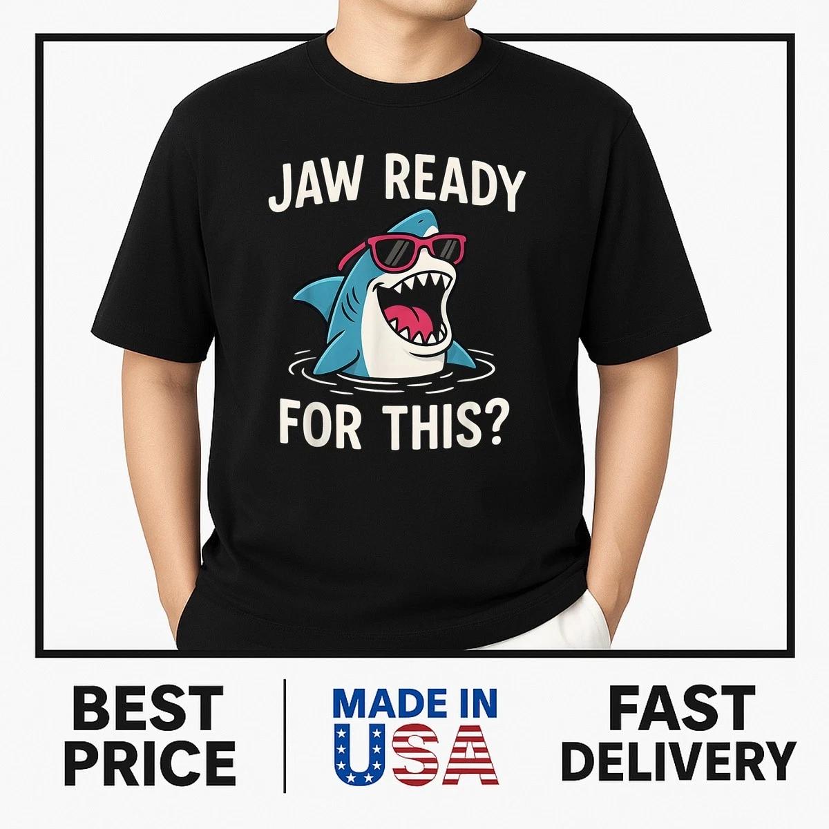 Jaw Ready For This - Funny Shark Lover Ocean Wildlife T-Shirt BESTSELLER M