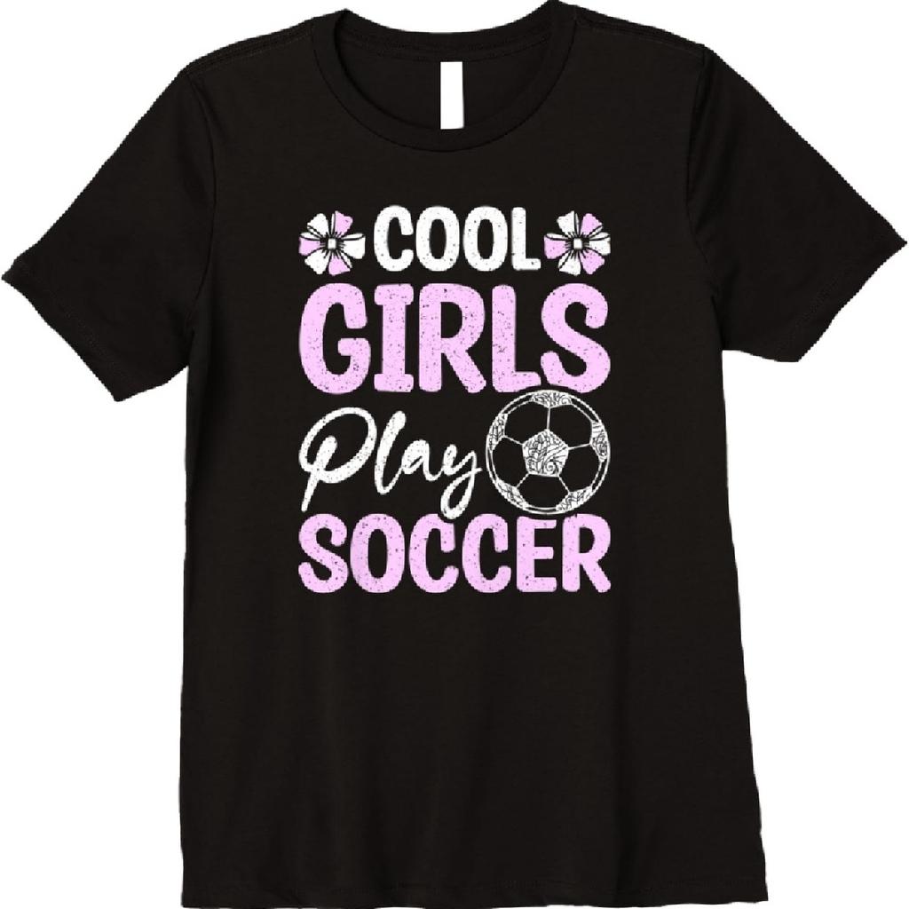 Cool Girls Play Soccer Premium T-Shirt