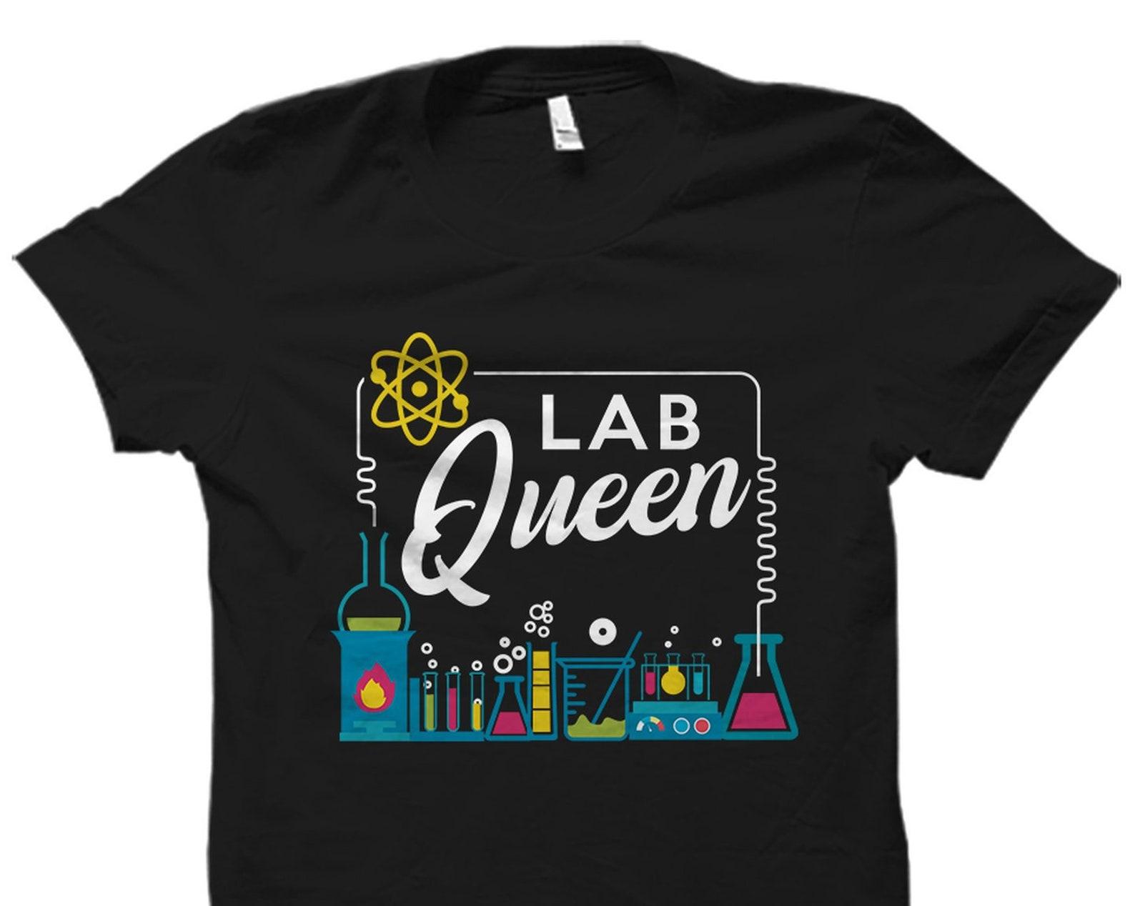 Chemist Gift. Lab Queen Shirt. Science Nerd Gift. Laboratory Shirt. Lab Shirt. Gift For Science Teacher. Chemistry T-Shirt. Science #OS1861 4XL