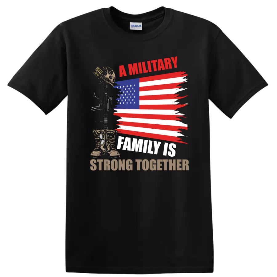 Military Family Strong Together American Flag T Shirt Patriotic Tee