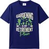 Man Teeshirt Travel Unisex Short Sleeve Tshirt Streetwear Gardening Is My Retireunisext Plan Basic Unisex Top Tees Classic Tshirt