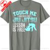 Touch Me First Jiu Jitsu Lesson Is Free Brazilian BJJ Letters Shirt Unisex Graphic Tshirts Crewneck Regular Short Sleeve Tshirt