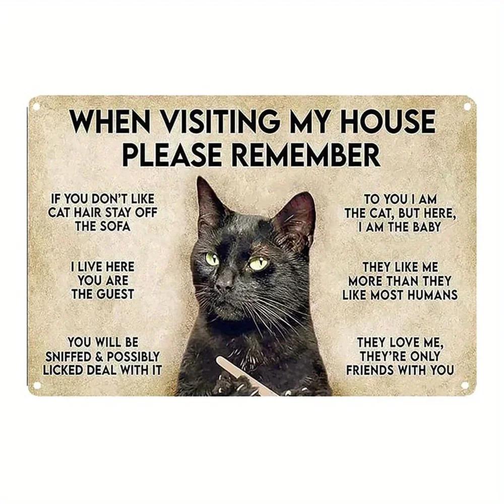 Metal Sign pc When Visiting My House Please Remember Vintage Cats Artwork Original Vintage Tin Metal Wall Art